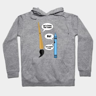 Lets Paint The Town! Hoodie